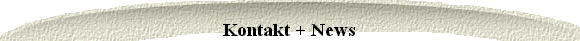  Kontakt + News 