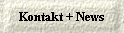  Kontakt + News 
