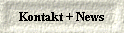  Kontakt + News 